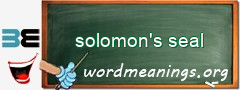 WordMeaning blackboard for solomon's seal